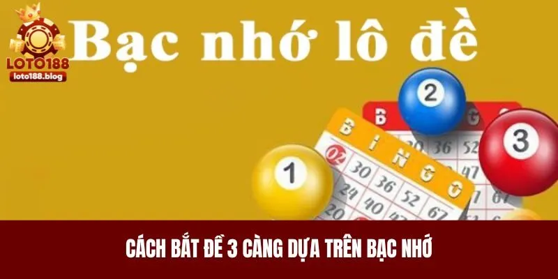 Cách bắt đề 3 càng dựa trên bạc nhớ