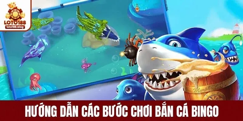 Quy trình từng bước tham gia tựa game bắn cá đơn giản