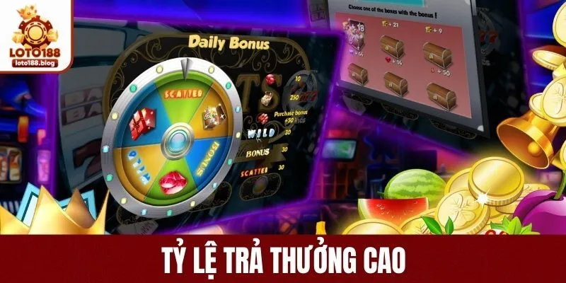 Tỷ lệ trả thưởng cao